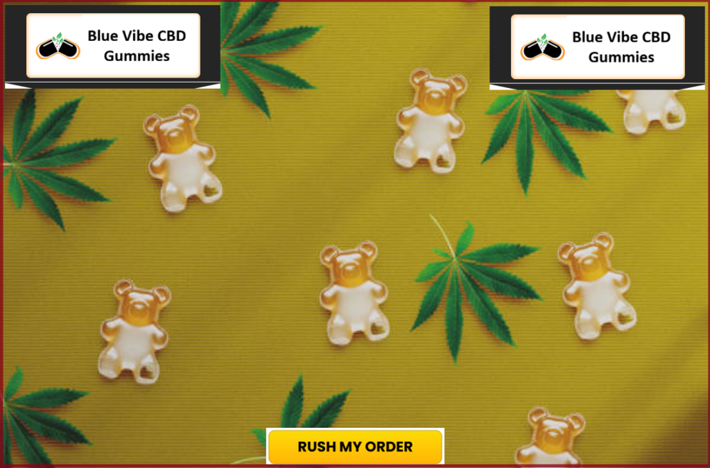 Blue Vibe CBD Gummies Order